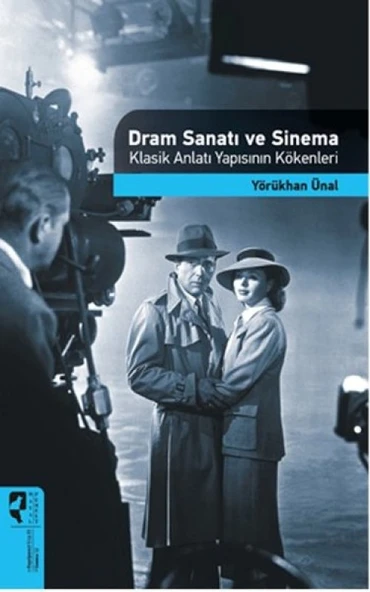 Dram Sanatı ve Sinema Klasik Anlatı Yapısının Kökenleri ürün görseli 1