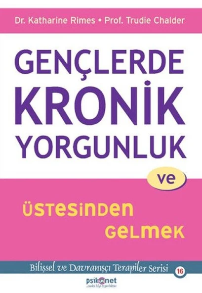 Gençlerde Kronik Yorgunluk ve Üstesinden Gelmek - Bilişsel ve Davranışçı Terapiler Serisi 16 ürün görseli 1