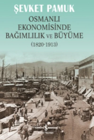Osmanlı Ekonomisinde Bağımlılık ve Büyüme (1820-1913) ürün görseli 1