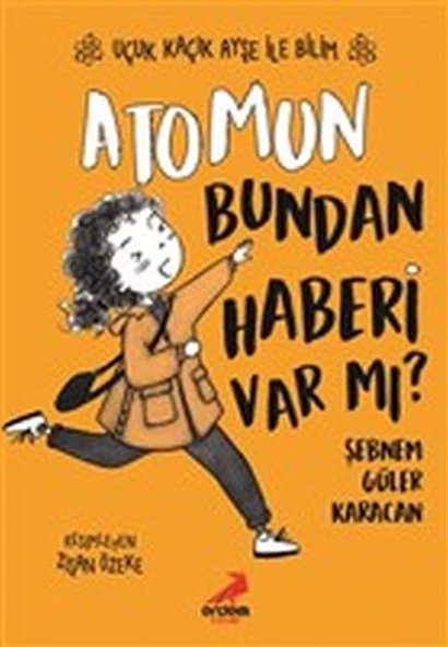 Atomun Bundan Haberi Var mı? - Uçuk Kaçık Ayşe ile Bilim 3 ürün görseli 1