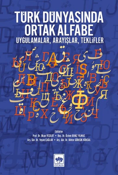 Türk Dünyasında Ortak Alfabe - Uygulamalar, Arayışlar, Teklifler ürün görseli 1