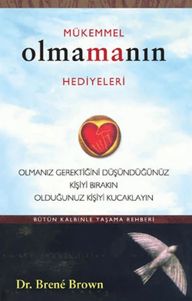 Mükemmel Olmanın Hediyeleri  Olmanız Gerektiğini Oüşündüğünüz Kişiyi Bırakın Olduğunuz Kişiyi Ku ürün görseli 1
