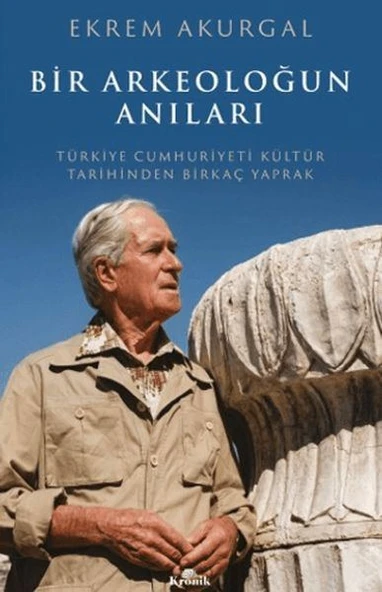 Bir Arkeoloğun Anıları Türkiye Cumhuriyeti Kültür Tarihinden Birkaç Yaprak ürün görseli 1