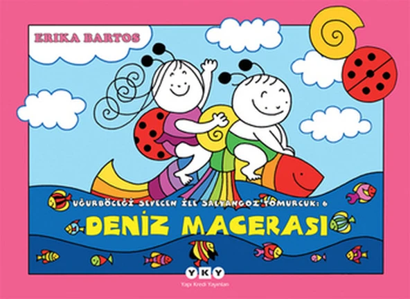 Uğurböceği Sevecen Ile Salyangoz Tomurcuk 06 - Deniz Macerası ürün görseli 1