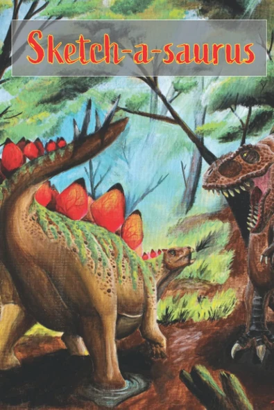 Independently Published The Sketch Book: Sketch-A-Saurus: Stegosaurus Themed Drawing Pad, 120 Blank Cream Colored Pages For Practice Drawing, Doodling And Writing ürün görseli 1