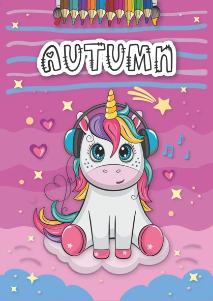 Autumn: Personalized Coloring Book For Autumn | Theme: Unicorn | Birthday Gift For Girl, Daughter ... | Ages: 4-8 | 25 Unicorn Designs With Name Autumn, Large Size A4 (Ca. 8.5 X 11 Inches) ürün görseli 1