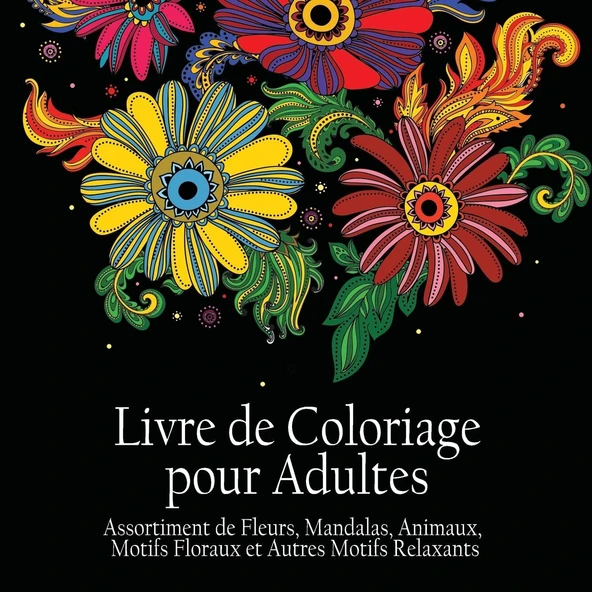 Livre De Coloriage Pour Adultes: Assortiment De Fleurs, Mandalas, Animaux, Motifs Floraux Et Autres Motifs Relaxants - Il Y A 50 Images À Colorier Tout (French Edition) ürün görseli 1