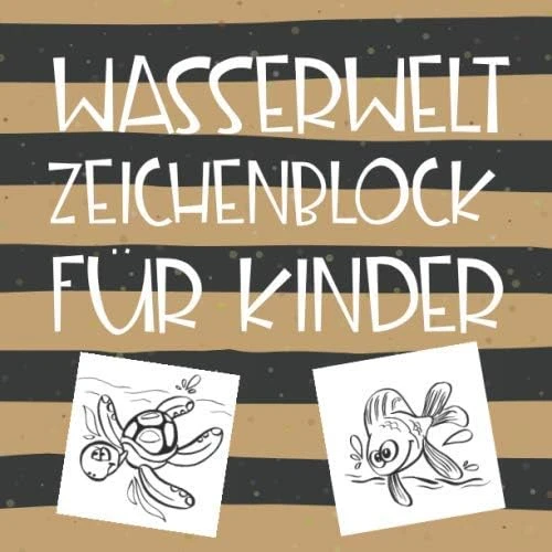 Wasserwelt Zeichenblock Für Kinder: Zeichenbuch, Malbuch Und Zeichenblock Für | Malbuch Mit Vielen Verschiedenen Tieren Aus Dem Meer | Ausmal-Buch Und Geschenk Für Enkelkinder ürün görseli 1