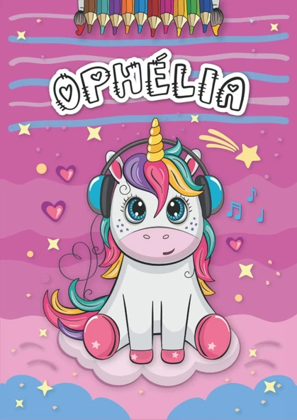 Ophélia: Livre De Coloriage Personnalisé Pour Ophélia | Licorne | Cadeau D'Anniversaire Pour Fille ... | 4 À 8 Ans | 25 Motifs De Licorne Avec Le Prénom Ophélia, Grand Format A4 (21 X 29.7 Cm) ürün görseli 1