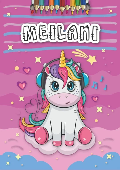 Meilani: Personalized Coloring Book For Meilani | Theme: Unicorn | Birthday Gift For Girl, Daughter ... | Ages: 4-8 | 25 Unicorn Designs With Name Meilani, Large Size A4 (Ca. 8.5 X 11 Inches) ürün görseli 1