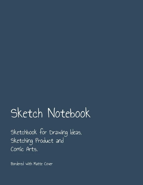 Sketch Notebook: For Drawing Ideas, Sketching Product And Comic Arts. Bordered With Matte Cover: Sketch Your Ideas For Better Results On Bringing Them To Life ürün görseli 1