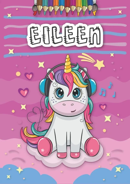Eileen: Personalized Coloring Book For Eileen | Theme: Unicorn | Birthday Gift For Girl, Daughter ... | Ages: 4-8 | 25 Unicorn Designs With Name Eileen, Large Size A4 (Ca. 8.5 X 11 Inches) ürün görseli 1