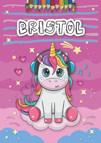 Independently Published Bristol: Personalized Coloring Book For Bristol | Theme: Unicorn | Birthday Gift For Girl, Daughter ... | Ages: 4-8 | 25 Unicorn Designs With Name Bristol, Large Size A4 (Ca. ürün görseli 1