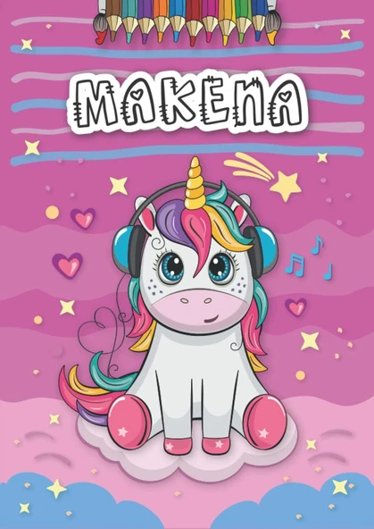 Independently Published Makena: Personalized Coloring Book For Makena | Theme: Unicorn | Birthday Gift For Girl, Daughter ... | Ages: 4-8 | 25 Unicorn Designs With Name Makena, Large Size A4 (Ca. 8.5 ürün görseli 1