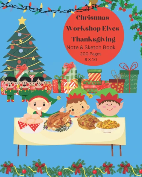 Independently Published Christmas Workshop Elves Thanksgiving Note & Sketch Book 200 Pages 8 X 10 ürün görseli 1