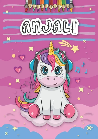 Anjali: Personalized Coloring Book For Anjali | Theme: Unicorn | Birthday Gift For Girl, Daughter ... | Ages: 4-8 | 25 Unicorn Designs With Name Anjali, Large Size A4 (Ca. 8.5 X 11 Inches) ürün görseli 1