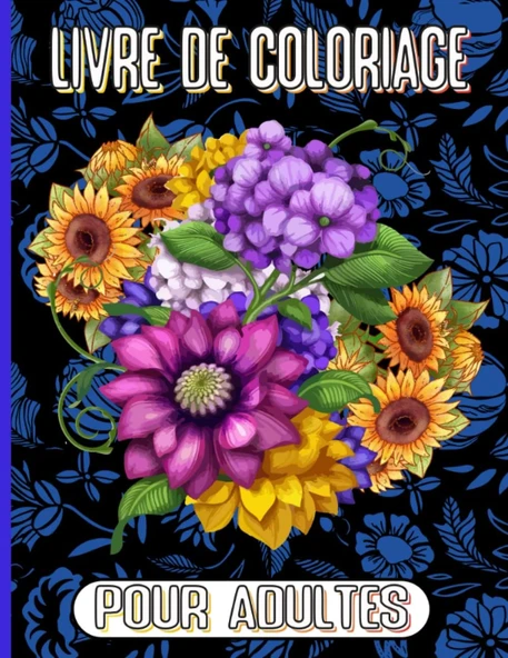 Independently Published Livre De Coloriage Pour Adultes Magnifiques Fleurs À Colorier: Livre De Coloriage Pour Adultes Avec Des Fleurs Relaxantes: Belles Fleurs Livre De ... Parfait Pour Bonne Occ ürün görseli 1