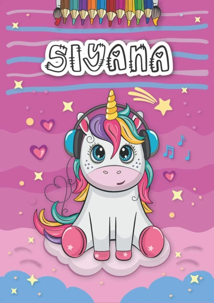 Independently Published Siyana: Personalized Coloring Book For Siyana | Theme: Unicorn | Birthday Gift For Girl, Daughter ... | Ages: 4-8 | 25 Unicorn Designs With Name Siyana, Large Size A4 (Ca. 8.5 ürün görseli 1