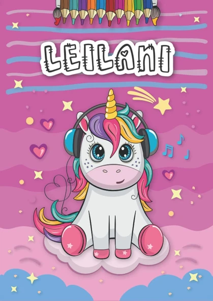 Leilani: Personalized Coloring Book For Leilani | Theme: Unicorn | Birthday Gift For Girl, Daughter ... | Ages: 4-8 | 25 Unicorn Designs With Name Leilani, Large Size A4 (Ca. 8.5 X 11 Inches) ürün görseli 1