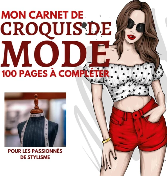 Mon Carnet De Croquis De Mode: Cahier De Croquis Avec De 50 Silhouettes De Mannequins Pour Dessiner Ses Vêtements Ses Créations | Parfait Pour ... | Carnet De Dessins Pour Jeune Créateur ürün görseli 1