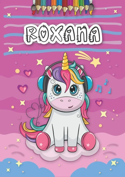 Independently Published Roxana: Personalized Coloring Book For | Theme: Unicorn | Birthday Gift For Girl, Daughter ... | Ages: 4-8 | 25 Unicorn Designs With Name Roxana, Large Size A4 (Ca. 8.5 ürün görseli 1