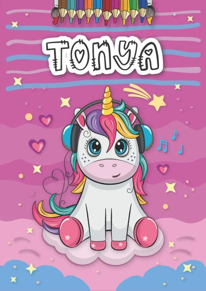 Independently Published Tonya: Personalized Coloring Book For Tonya | Theme: Unicorn | Birthday Gift For Girl, Daughter ... | Ages: 4-8 | 25 Unicorn Designs With Name Tonya, Large Size A4 (Ca. 8.5 X ürün görseli 1