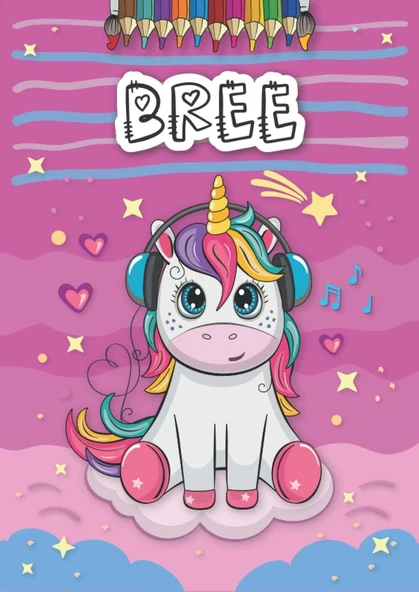 Independently Published Bree: Personalized Coloring Book For Bree | Theme: Unicorn | Birthday Gift For Girl, Daughter ... | Ages: 4-8 | 25 Unicorn Designs With Name Bree, Large Size A4 (Ca. 8.5 X 11 ürün görseli 1