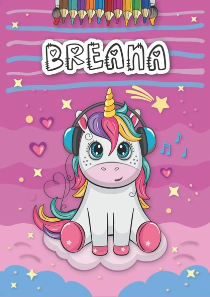 Breana: Personalized Coloring Book For Breana | Theme: Unicorn | Birthday Gift For Girl, Daughter ... | Ages: 4-8 | 25 Unicorn Designs With Name Breana, Large Size A4 (Ca. 8.5 X 11 Inches) ürün görseli 1