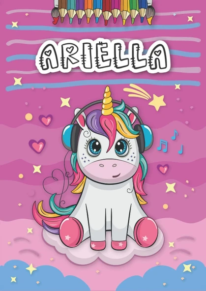 Ariella: Personalized Coloring Book For Ariella | Theme: Unicorn | Birthday Gift For Girl, Daughter ... | Ages: 4-8 | 25 Unicorn Designs With Name Ariella, Large Size A4 (Ca. 8.5 X 11 Inches) ürün görseli 1