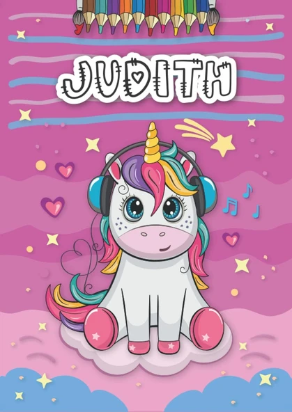 Independently Published Judith: Personalized Coloring Book For Judith | Theme: Unicorn | Birthday Gift For Girl, Daughter ... | Ages: 4-8 | 25 Unicorn Designs With Name Judith, Large Size A4 (Ca. 8.5 ürün görseli 1