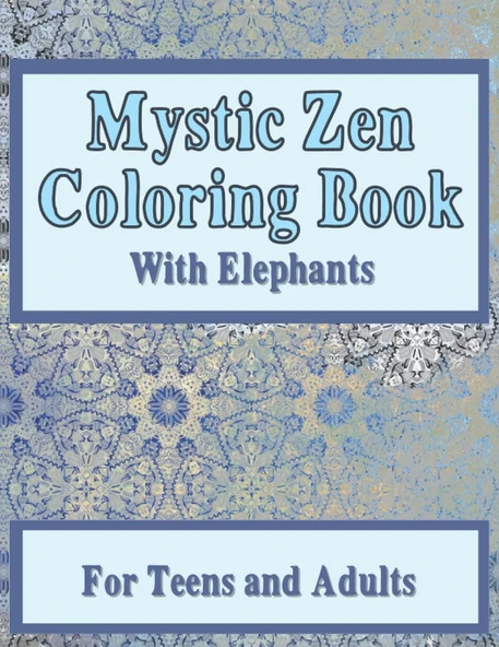 Independently Published Mystic Zen Coloring Book With Elephants: Great For Teens, Adults And Seniors. Makes A Great Gift. Buy One For Yourself And A Friend To Enjoy The Experience Together. ürün görseli 1