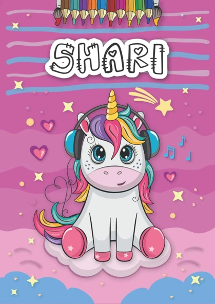 Shari: Personalized Coloring Book For Shari | Theme: Unicorn | Birthday Gift For Girl, Daughter ... | Ages: 4-8 | 25 Unicorn Designs With Name Shari, Large Size A4 (Ca. 8.5 X 11 Inches) ürün görseli 1