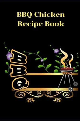 Bbq Chicken Recipe Book: Recipe Book 6X9 Inches, No Bleed, Black & White Interior With White Paper, 100 Pages Great Gift Ideas For Him And Her On Any Ocuasion ürün görseli 1
