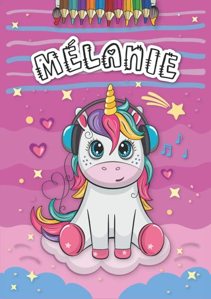 Independently Published Mélanie: Livre De Coloriage Personnalisé Pour Mélanie | Licorne | Cadeau D'Anniversaire Pour Fille ... | 4 À 8 Ans | 25 Motifs De Licorne Avec Le Prénom Mélanie, Grand Format ürün görseli 1