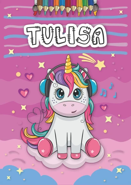 Tulisa: Personalized Coloring Book For Tulisa | Theme: Unicorn | Birthday Gift For Girl, Daughter ... | Ages: 4-8 | 25 Unicorn Designs With Name Tulisa, Large Size A4 (Ca. 8.5 X 11 Inches) ürün görseli 1