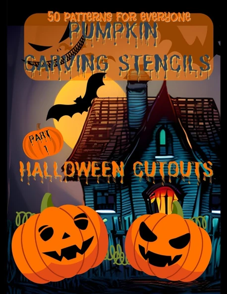 Independently Published Pumpkin Carving Stencils 50 Patterns For Everyone, Halloween Cutouts Part 1: Decorating For Halloween Through Fun Patterns. Daily Fun And Exercise ... And Up. Book In Matte Co ürün görseli 1