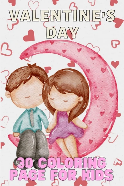 Valentine'S Day 30 Coloring Page For Kids , Fun , Activity , 30 Coloring Pages For Kids) Hearts , Candy , Chocolate , Games .. ): Loads Of Love , A ... Book For Kids , Activity Book And Enjoyable ürün görseli 1