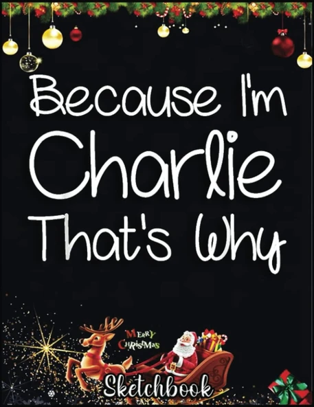 Christmas Sketch Book: Charlie Funny Personalized Birthday Women Name Gift Idea, 120 Pages Help You Your Ideas Size 8.5 X 11 Inches Sketchbook ürün görseli 1