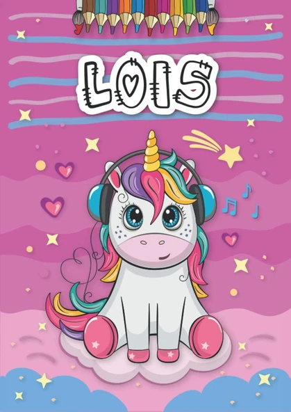 Lois: Livre De Coloriage Personnalisé Pour Lois | Licorne | Cadeau D'Anniversaire Pour Fille ... | 4 À 8 Ans | 25 Motifs De Licorne Avec Le Prénom Lois, Grand Format A4 (21 X 29.7 Cm) ürün görseli 1