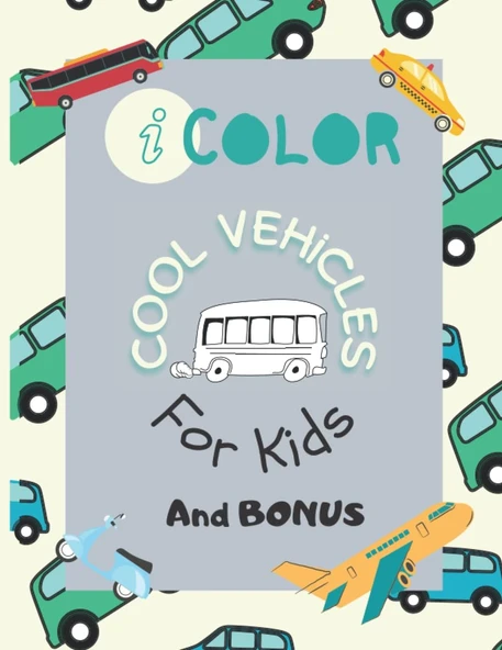 Independently Published Icolor Cool Vehicles For Kids.: 8.5 X 11 Inches (21.59 X 27.94 Cm). ürün görseli 1