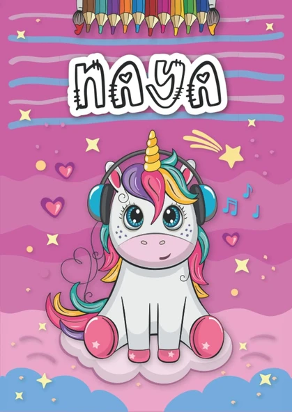 Independently Published Naya: Livre De Coloriage Personnalisé Pour Naya | Licorne | Cadeau D'Anniversaire Pour Fille ... | 4 À 8 Ans | 25 Motifs De Licorne Avec Le Prénom Naya, Grand Format A4 (21 X ürün görseli 1