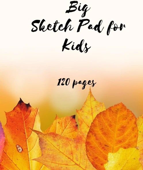 Big Sketch Pad For Kids: Notebook For Drawing, Writing, Painting Or Doodling For Cute Kids 0-12 Years,120 Pages (8,5-11In) ürün görseli 1