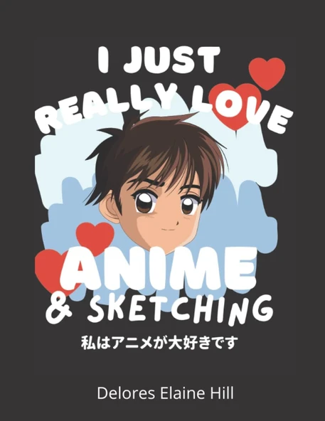 I Just Love Amine & Sketching: Sketch Book With Blank Pages For Drawing, Notes, Doodling, Sketching | Amine Lover Gift Idea | 8.5 " X 11" Inches In Dimensions, 124 Pages | Paperback With Glossy Cover ürün görseli 1