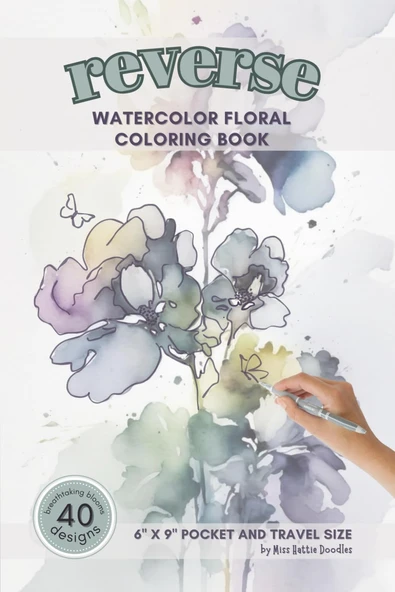 Independently Published Reverse Watercolor Floral Coloring Book: Botanical Color In Reverse. Make Doodle Outlines To Beautiful Flowers. For Relaxation, Anti Stress, Anxiety ... For Beginners To Exper ürün görseli 1