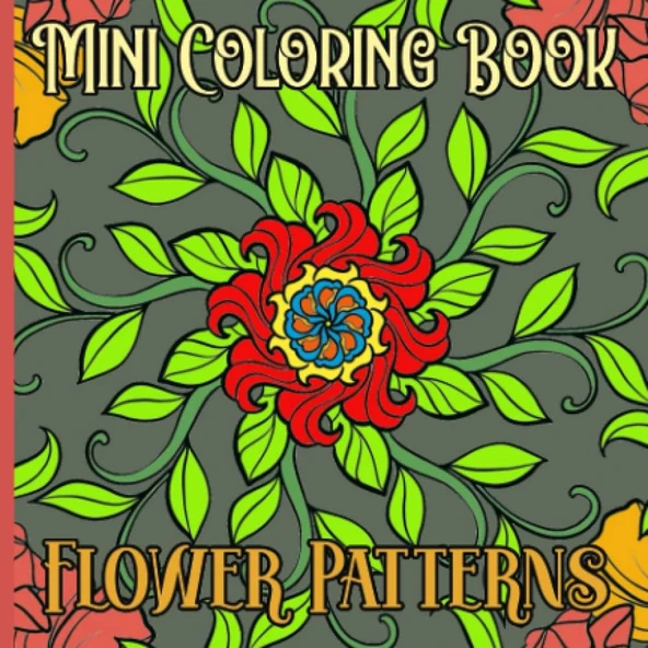 Independently Published Mini Coloring Book Flower Patterns: Pocket Size Coloring Book For On The Go, 6X6 Cute And Easy For Relaxation, Stress Relief, Antianxiety For Beginners, Kids, Te ürün görseli 1