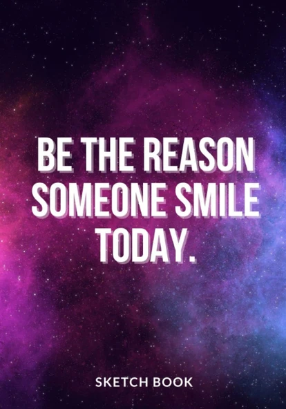 « The Reason Someone Smile Today. »: Galaxy Sketchbook For Space Lovers, Softcover ⎮7X10 Inches⎮ Motivational & Inspirational Sketch Pad For ... Large Paper With Quote On The Cover ürün görseli 1
