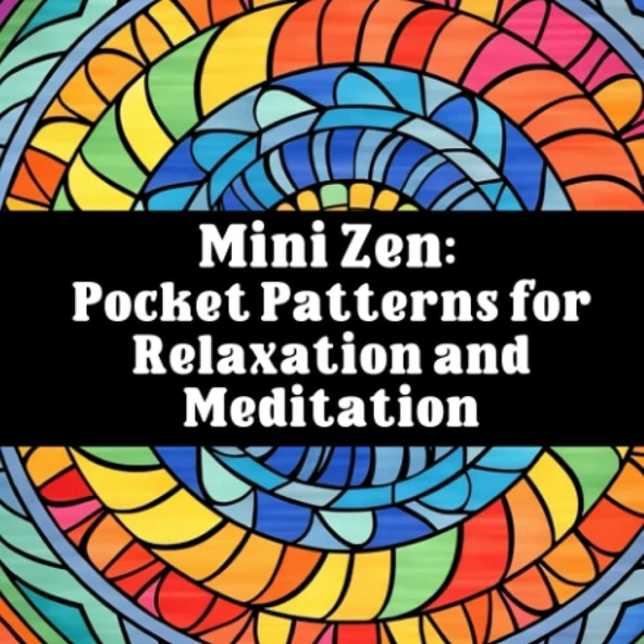 Independently Published Mini Zen Pocket Patterns For Relaxation And Color Meditation: Mini Adult Coloring Book Size ürün görseli 1