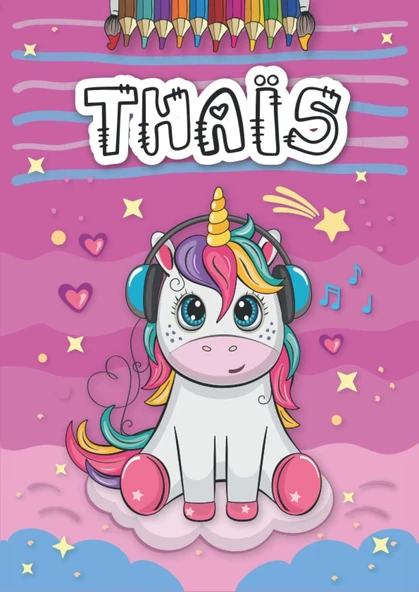 Independently Published Thaïs: Livre De Coloriage Personnalisé Pour Thaïs | Licorne | Cadeau D'Anniversaire Pour Fille ... | 4 À 8 Ans | 25 Motifs De Licorne Avec Le Prénom Thaïs, Grand Format A4 (21 ürün görseli 1