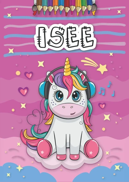 Independently Published Isee: Livre De Coloriage Personnalisé Pour Isee | Licorne | Cadeau D'Anniversaire Pour Fille ... | 4 À 8 Ans | 25 Motifs De Licorne Avec Le Prénom Isee, Grand Format A4 (21 X ürün görseli 1