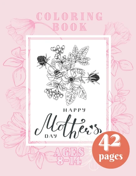 Independently Published Happy Mother'S Day - Beautiful Coloring Book For Mother'S Day, Aesthetic Floral Patterns - Light Pink Cover, Perfect For Kids Ages 8-14: Boy'S & Girls, Children, Siblings And ürün görseli 1